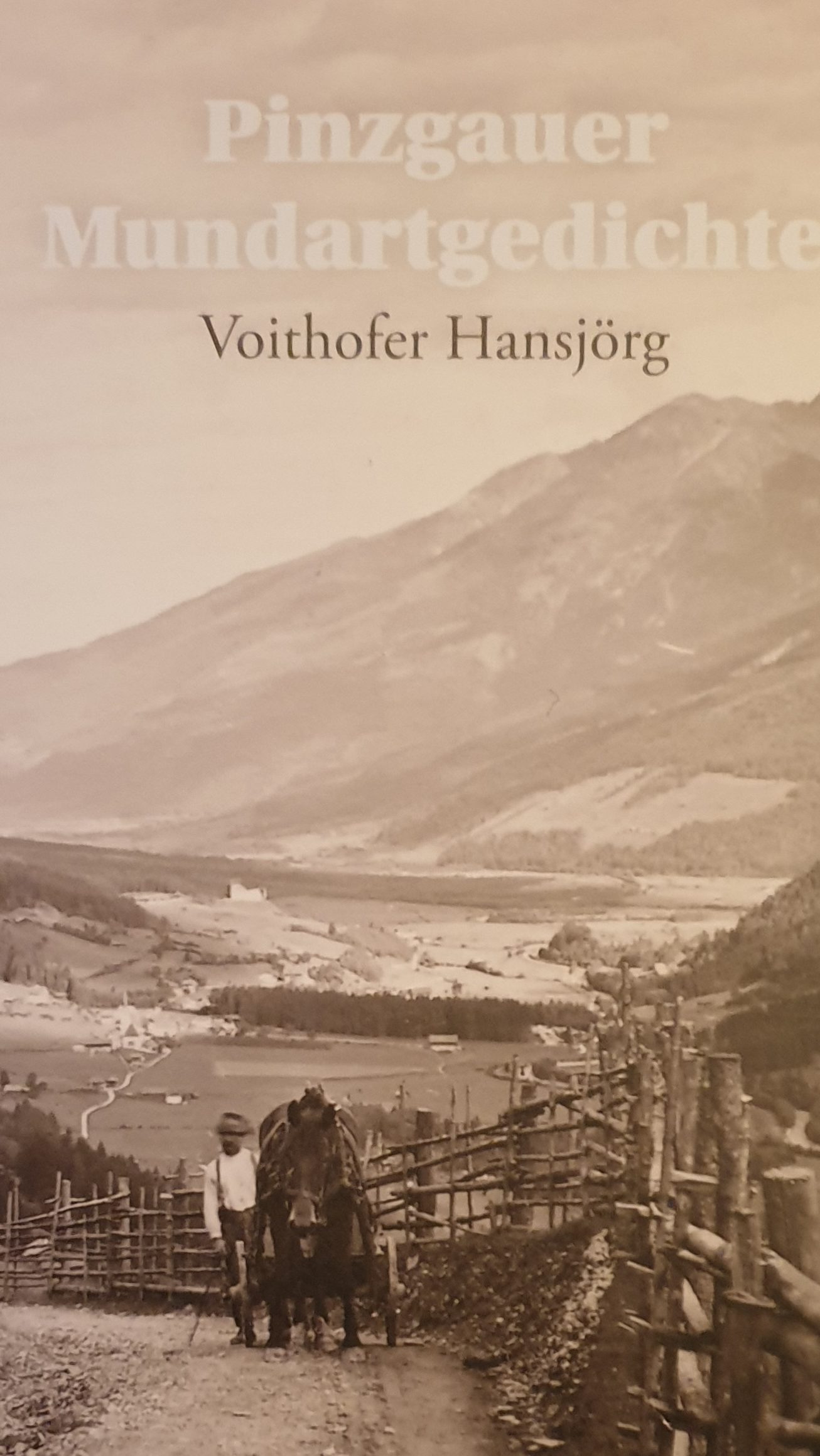 Pinzgauer Mundartgedichte von Hansjörg Voithofer