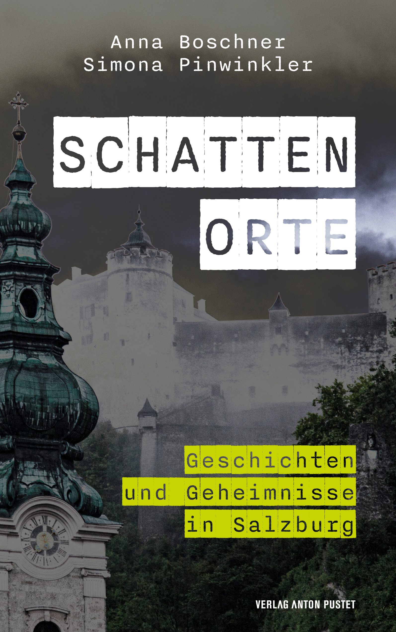 Schattenorte – Geschichten und Geheimnisse in Salzburg ©Verlag Anton Pustet