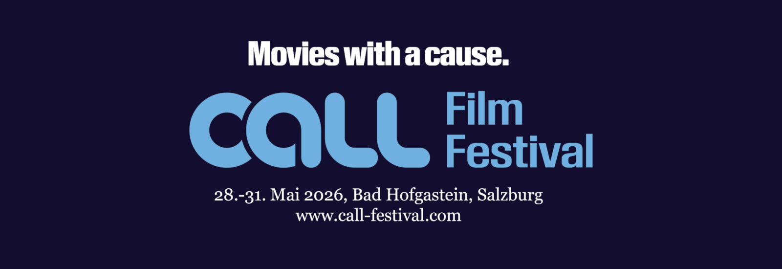 Textgrafik: Filme mit einem guten Zweck. CALL Filmfestival, 28.-31. Mai 2026, Bad Hofgastein, Salzburg, www.call-festival.com.